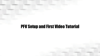 PFV Setup and Tutorial